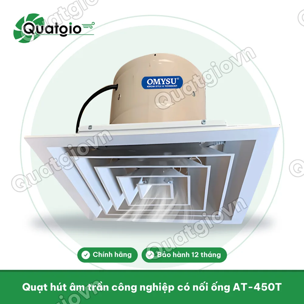 Thông tin Quạt hút âm trần công nghiệp có nối ống Omysu AT-450T / AT-600T