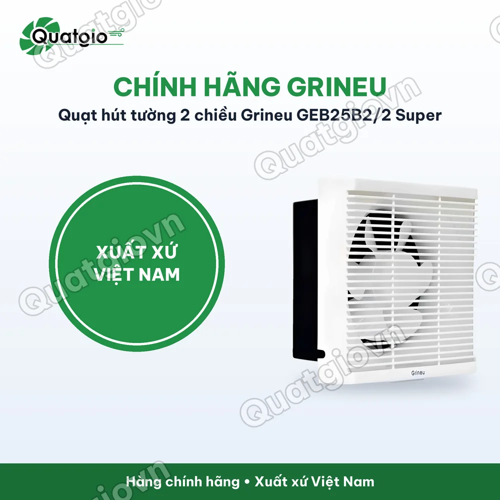 Bảo hành chính hãng Quạt hút tường Grineu GEB25B2/2