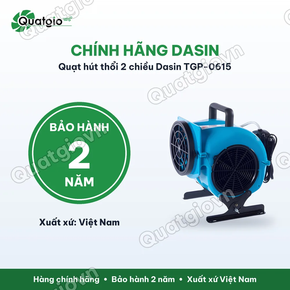 Bảo hành chính hãng Quạt Hút Thổi Dasin TGP-0615